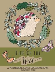 Life of the Wild: A Whimsical Adult Coloring Book: Stress Relieving Animal Designs (ISBN: 9781539339267)