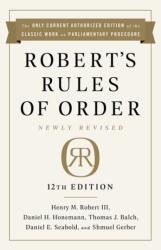 Robert's Rules of Order Newly Revised, 12th edition (ISBN: 9781541797710)