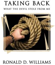 TAKING BACK What the Devil Stole From Me (ISBN: 9781545670057)