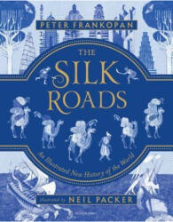 SILK ROADS - Peter Frankopan, Neil Packer (ISBN: 9781547600212)