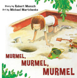 Murmel, Murmel, Murmel - Robert N. Munsch, Annikin, Michael Martchenko (ISBN: 9781550370126)