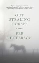 OUT STEALING HORSES - Per Petterson, Anne Born (ISBN: 9781555978440)