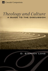 Theology and Culture: A Guide to the Discussion (ISBN: 9781556350528)