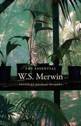 The Essential W. S. Merwin - W. S. Merwin, Michael Wiegers (ISBN: 9781556595134)