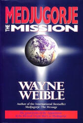 Medjugorje The Mission - Wayne Weible, Kenneth J. Roberts (ISBN: 9781557251275)