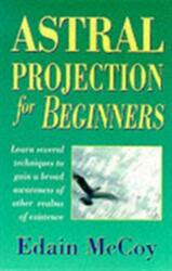 Astral Projection for Beginners (ISBN: 9781567186253)