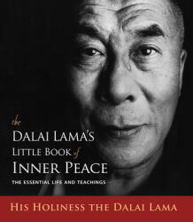 Dalai Lama's Little Book of Inner Peace: The Essential Life and Teachings (ISBN: 9781571748447)