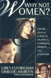 Why Not Women? - Loren Cunningham, David Joel Hamilton (ISBN: 9781576581834)