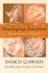 Developing Intuition - Shakti Gawain (ISBN: 9781577311867)