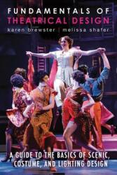 Fundamentals of Theatrical Design - Karen Brewster, Melissa Shafer (ISBN: 9781581158496)