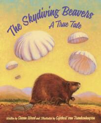 The Skydiving Beavers: A True Tale (ISBN: 9781585369942)