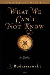 What We Can't Not Know - J. Budziszewski (ISBN: 9781586174811)