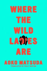 Where the Wild Ladies Are - Polly Barton (ISBN: 9781593766900)