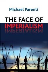 Face of Imperialism - Michael Parenti (ISBN: 9781594519185)