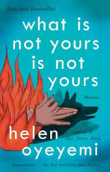 What Is Not Yours Is Not Yours - Helen Oyeyemi (ISBN: 9781594634642)