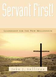 Servant First! (ISBN: 9781594672279)