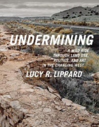 Undermining - Lucy Lippard (ISBN: 9781595586193)
