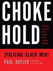 Chokehold: Policing Black Men (ISBN: 9781595589057)