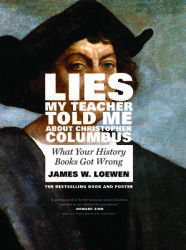 Lies My Teacher Told Me about Christopher Columbus: What Your History Books Got Wrong (ISBN: 9781595589859)
