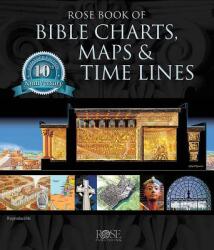 Rose Book of Bible Charts, Maps & Time Lines Vol. 1 - Rose Publishing (ISBN: 9781596360228)