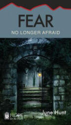 Fear: No Longer Afraid - June Hunt (ISBN: 9781596366701)