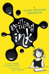 SPILLING INK A YOUNG WRITERS HAND - Anne Mazer, Ellen Potter, Matt Phelan (ISBN: 9781596436282)