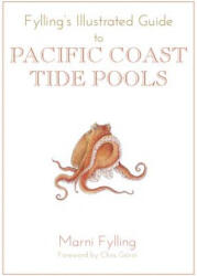 Fylling's Illustrated Guide to Pacific Coast Tide Pools - Marni Fylling, Chris Giorni (ISBN: 9781597143028)