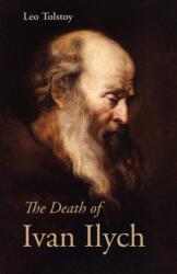 Death of Ivan Ilych - Count Leo Nikolayevich Tolstoy (ISBN: 9781600964336)