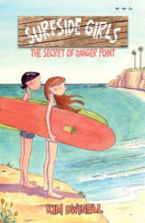 Surfside Girls: The Secret of Danger Point - Kim Dwinell (ISBN: 9781603094115)