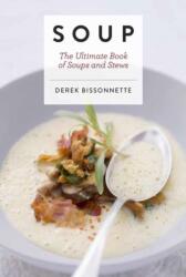 Soups: The Ultimate Book of Soups and Stews (ISBN: 9781604338096)