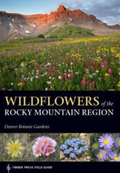 Wildflowers of the Rocky Mountains Region - Denver Botanic Gardens (ISBN: 9781604696448)