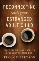 Reconnecting with Your Estranged Adult Child (ISBN: 9781608686582)