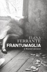 Frantumaglia - Elena Ferrante (ISBN: 9781609452926)