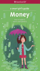 A Smart Girl's Guide: Money: How to Make It, Save It, and Spend It - Nancy Holyoke, Brigette Barrager (ISBN: 9781609584078)