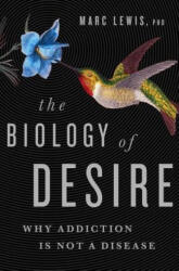 Biology of Desire - Marc Lewis (ISBN: 9781610397124)