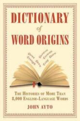 Dictionary of Word Origins - John Ayton, John Ayto (ISBN: 9781611450538)