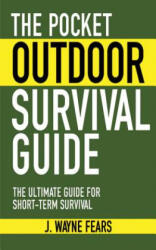 Pocket Outdoor Survival Guide - J. Wayne Fears (ISBN: 9781616080501)