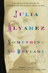 Something to Declare - Julia Alvarez (ISBN: 9781616205584)