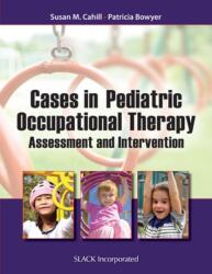 Cases in Pediatric Occupational Therapy (ISBN: 9781617115974)