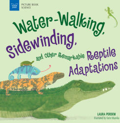 Water-Walking, Sidewinding, and Other Remarkable Reptile Adaptations (ISBN: 9781619309456)