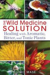Wild Medicine Solution - Guido Masé (ISBN: 9781620550847)