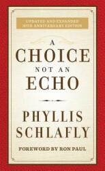 A Choice Not an Echo: Updated and Expanded 50th Anniversary Edition (ISBN: 9781621573159)
