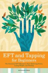 Eft and Tapping for Beginners (ISBN: 9781623151959)