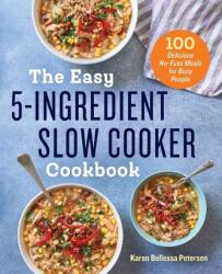 The Easy 5-Ingredient Slow Cooker Cookbook (ISBN: 9781623159955)
