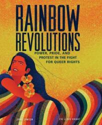 Rainbow Revolutions: Power Pride and Protest in the Fight for Queer Rights (ISBN: 9781623719524)