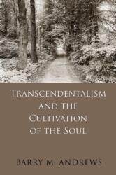 Transcendentalism and the Cultivation of the Soul (ISBN: 9781625342935)