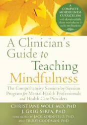 Clinician's Guide to Teaching Mindfulness - Christiane Wolf (ISBN: 9781626251397)