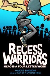 Recess Warriors: Hero Is a Four-Letter Word (ISBN: 9781626727083)