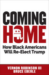 Coming Home: How Black Americans Will Re-Elect Trump (ISBN: 9781630061418)