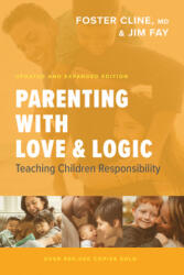 Parenting with Love and Logic - Foster Cline, Jim Fay (ISBN: 9781631469060)